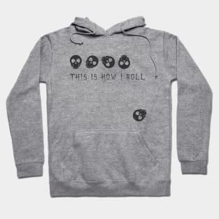 This Is How I Roll - Skulls Hoodie